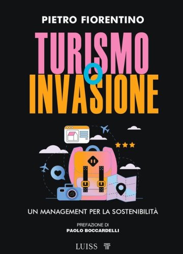 Turismo o invasione. Un management per la sostenibilit&agrave;