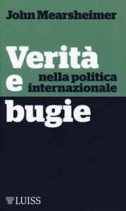 Verit&agrave; e bugie nella politica internazionale