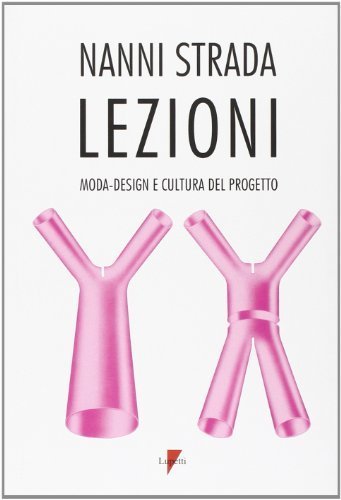 Lezioni. Moda, design e cultura del progetto