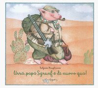 Urr&agrave;, pap&agrave; Sgrunf &egrave; di nuovo qua!