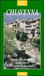 Chiavenna. Guida Alla Cittadina E Dintorni