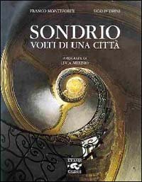 Sondrio. Volti Di Una Citta`