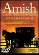 Amish - La civilt&agrave; della conservazione. Con DVD