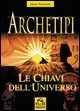 Archetipi. Le chiavi dell'universo