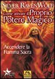 Come attivare il proprio potere magico - Accendere la fiamma sacra