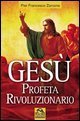 Ges&ugrave; profeta rivoluzionario