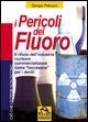 I pericoli del fluoro - Toccasana o rifiuto industriale?