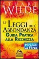Le leggi dell'abbondanza - Guida pratica alla ricchezza