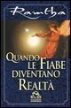 Quando le fiabe diventano realt&agrave;
