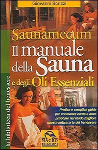Saunamecum - Il manuale della sauna e degli oli essenziali