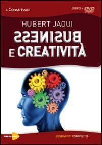 Business e creativit&agrave;. Con DVD