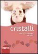 Cristalli. Una cura naturale per tutti. DVD. Con libro