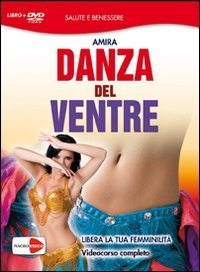 Danza del ventre. Libera la tua femminilit&agrave;. DVD