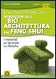 Introduzione alla bio architeturra e al Feng Shui. Con DVD