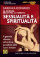 La scienza incontra lo spirito: sessualit&agrave; e spiritualit&agrave;. Con 3 DVD