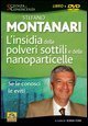 L'insidia delle polveri sottili e delle nanoparticelle. Se le conosci le eviti. Con DVD