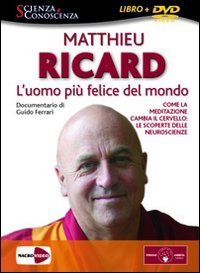 L'uomo pi&ugrave; felice del mondo. Come la meditazione cambia il cervello: le scoperte delle neuroscienze. DVD