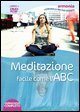Meditazione facile come l'ABC. DVD. Con libro