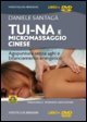 Tui-na e micromassaggio cinese. Agopuntura senza aghi e bilanciamento energetico. Con DVD