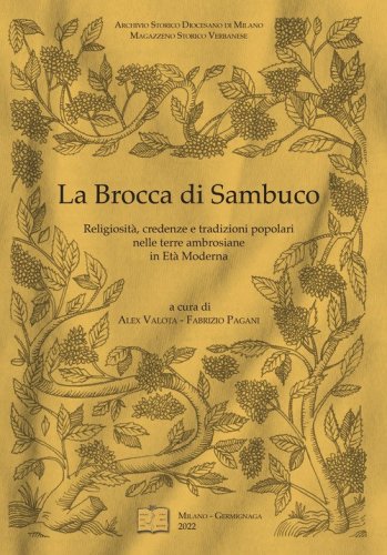 La brocca di sambuco. Religiosit&agrave;, credenze e tradizioni popolari nelle terre ambrosiane in et&agrave; moderna