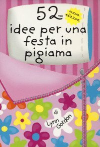 52 idee per una festa in pigiama. Carte