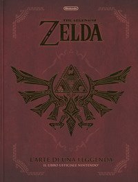 L'arte di una leggenda. The legend of Zelda. Il libro ufficiale Nintendo&reg;