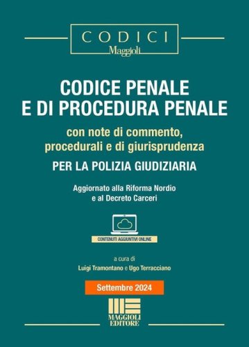 Codice penale e di procedura penale. Con note di commento, procedurali e di giurisprudenza per la polizia giudiziaria. Aggiornato alla Riforma Nordio e al Decreto Carceri