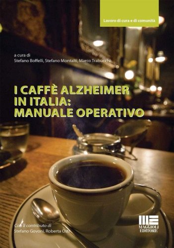 I caff&egrave; Alzheimer in Italia: manuale operativo