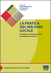 La pratica del welfare locale. L'evoluzione degli interventi e le sfide per i comuni