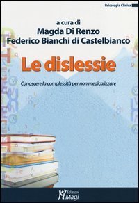 Dislessie. Conoscere la complessit&agrave; per non medicalizzare