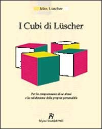 I cubi di L&uuml;scher. Per la comprensione di se stessi e la valutazione della propria personalit&agrave;