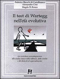 Il test di Wartegg nell'et&agrave; evolutiva. Un contributo psicodiagnostico allo studio clinico della balbuzie, della sordit&agrave; e dei disturbi di apprendimento