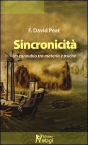 Sincronicit&agrave;. Un connubio tra materia e psiche