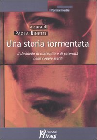 Una storia tormentata. Il desiderio di maternit&agrave; e di paternit&agrave; nelle coppie sterili