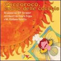 Coccoroc&ograve;, cuoco delle coccole