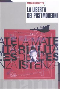La libert&agrave; dei postmoderni