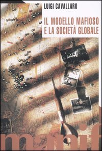 Il modello mafioso e la societ&agrave; globale