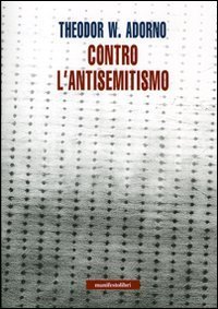 Contro l'antisemitismo di oggi
