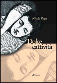 Dolce cattivit&agrave;