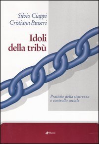 Idoli della trib&ugrave; - Pratiche della sicurezza e controllo sociale