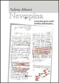 Nevespina. &Egrave; pericoloso aprire varchi nel muro dell'abitudine...