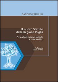 Il nuovo statuto della Regione Puglia - Per un federalismo solidale e cooperativo