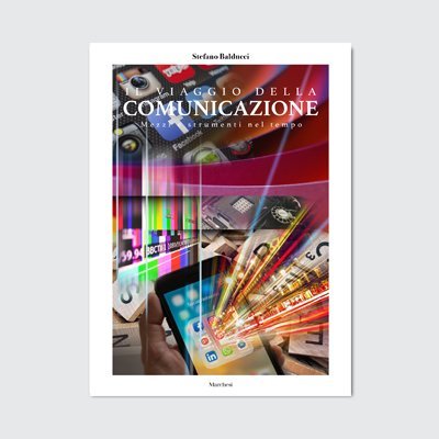 Il viaggio della cominicazione. Mezzi e strumenti nel tempo