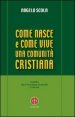 Come nasce e come vive una comunit&agrave; cristiana - A partire dal IV Convegno Ecclesiale di Verona