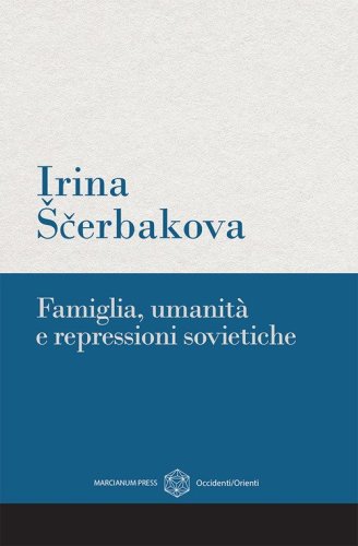Famiglia, umanit&agrave; e repressioni sovietiche