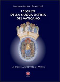I segreti della nuova Sistina del Vaticano - La cappella Redemptoris Mater