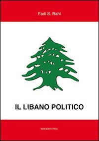 Il Libano politico. Tra partiti, famiglie e religione nella situazione contemporanea