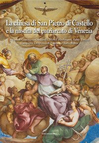 La chiesa di San Pietro di Castello e la nascita del Patriarcato di Venezia