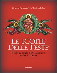 Le icone delle feste. Il linguaggio dell'immagine nella liturgia