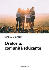 Oratorio, comunit&agrave; educante